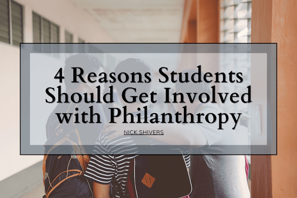 4 Reasons Students Should Get Involved with Philanthropy