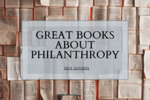 Great Books About Philanthropy Nick Shivers (1)