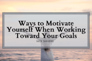 Motivate Goals Nick Shivers